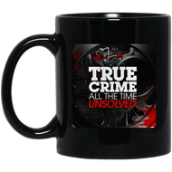 True Crime All The Time Unsolved BM11OZ 11 oz. Black Mug